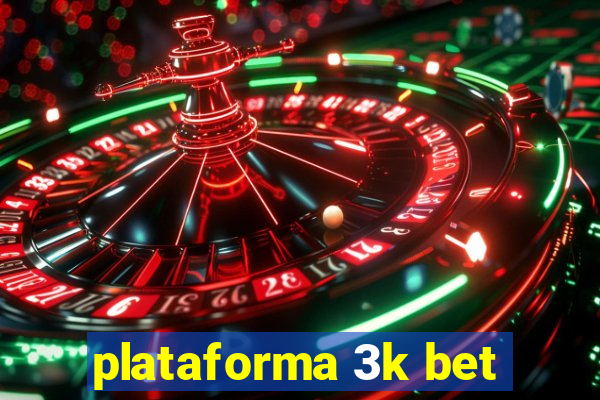 plataforma 3k bet